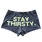 STAY THIRSTY Shorts